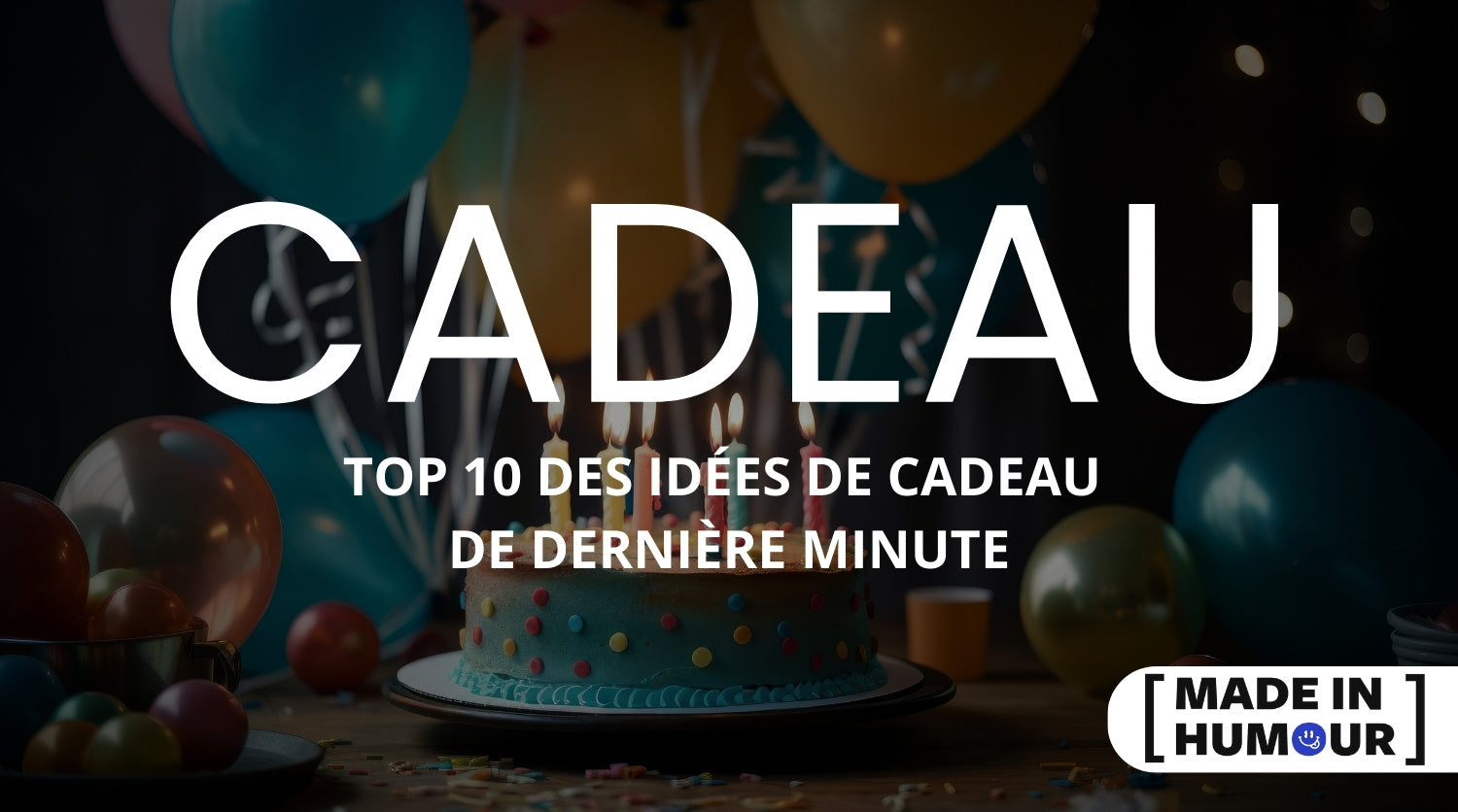 Idee cadeau derniere minute